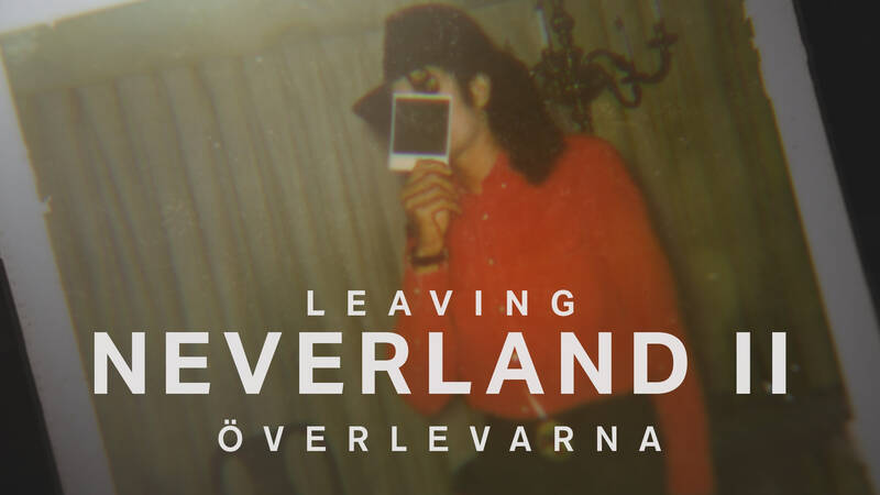 Leaving Neverland 2 - Överlevarna Brittisk dokumentär från 2025 av Dan Reed.