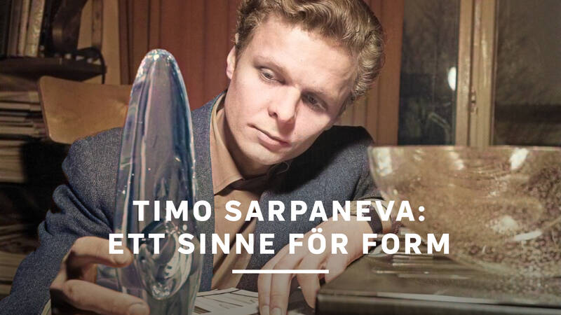 Timo Sarpaneva - Timo Sarpaneva: Ett sinne för form