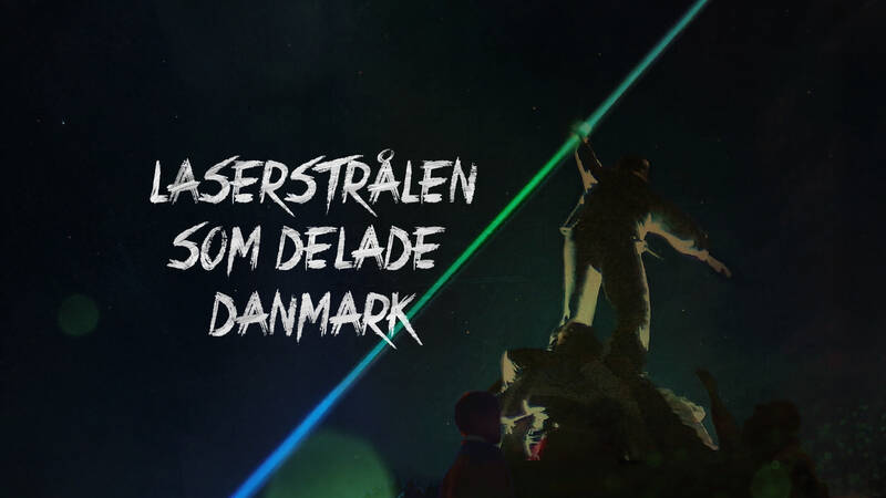 Laserstrålen som delade Danmark. K special.