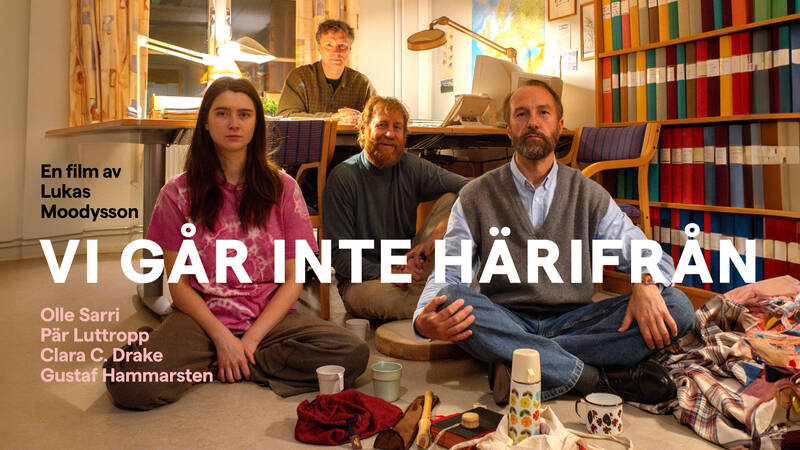 Vi går inte härifrån. En film av Lukas Moodysson.