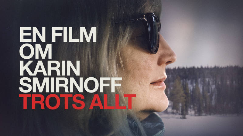 Filmen om Karin Smirnoff - trots allt - En film om Karin Smirnoff - trots allt