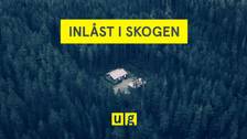 Uppdrag granskning – Inlåst i skogen