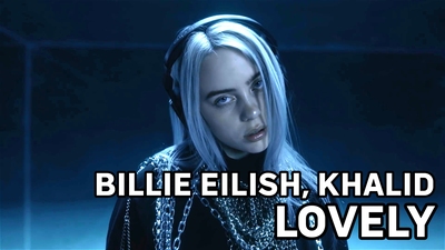 Billie Eilish, Khalid - Lovely