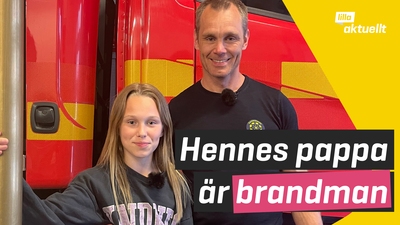 Hennes pappa jobbar som brandman