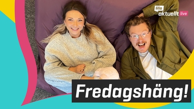 Lilla Aktuellt live: fredagshäng!