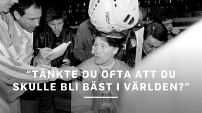 “Tänkte du ofta att du skulle bli bäst i världen?”