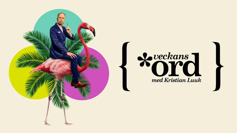 Veckans ord med Kristian Luuk.