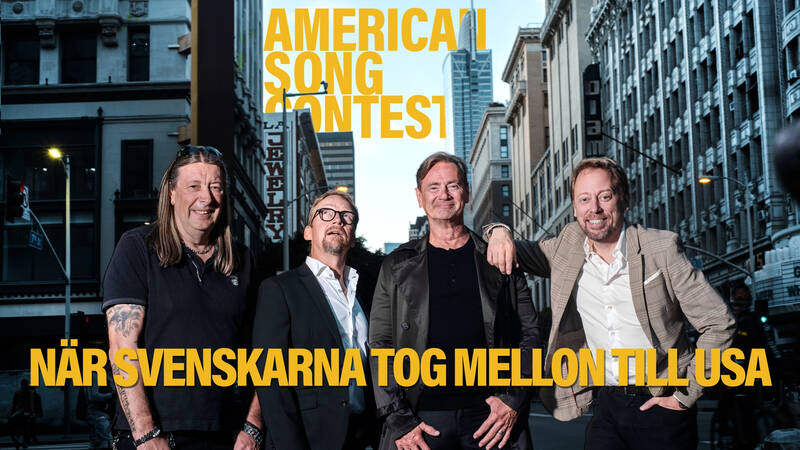 Ola Melzig, Anders Lenhoff, Christer Björkman och Peter Settman är svenskarna bakom American Song Contest. - American Song Contest - när svenskarna tog Mellon till USA