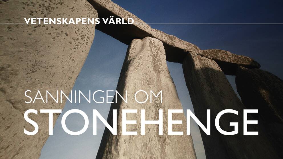 Vetenskapens värld om Stonehenge.