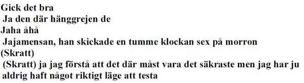 Utdrag från samtal mellan den huvudmisstänkte och den huvudmisstänktes pappa. Från polisens förundersökning. Foto: Polisen